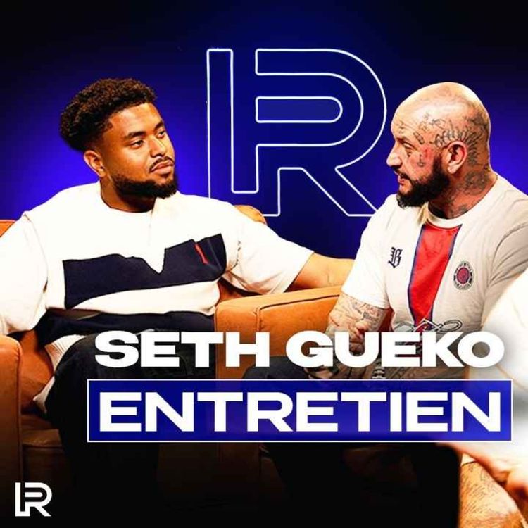 cover art for SETH GUEKO : Saint-Sauveur, son amitié avec Lacrim, son fils, sa vision de la nouvelle génération