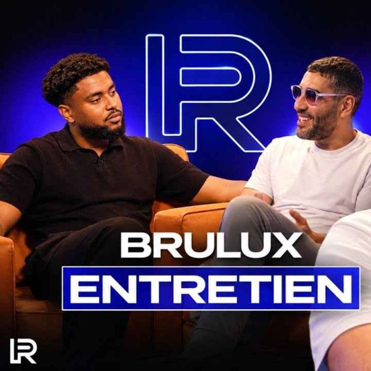 cover art for Brulux - La prison, son nouvel album, ses enfants, MHD, sa nouvelle vie, Benzema, spiritualité...