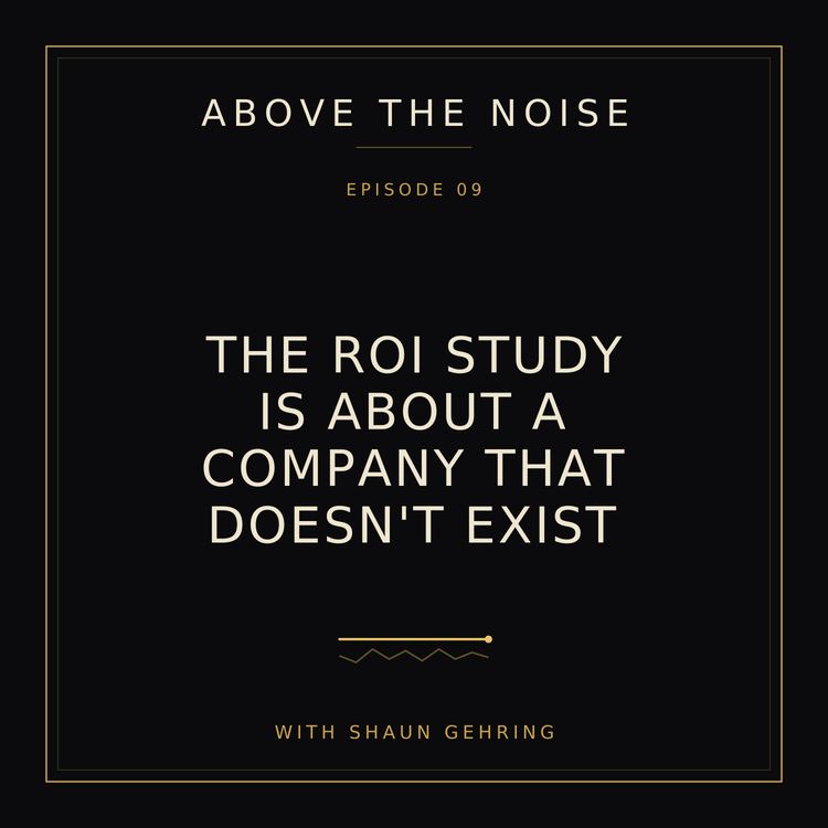 cover art for The ROI Study Is About a Company That Doesn't Exist
