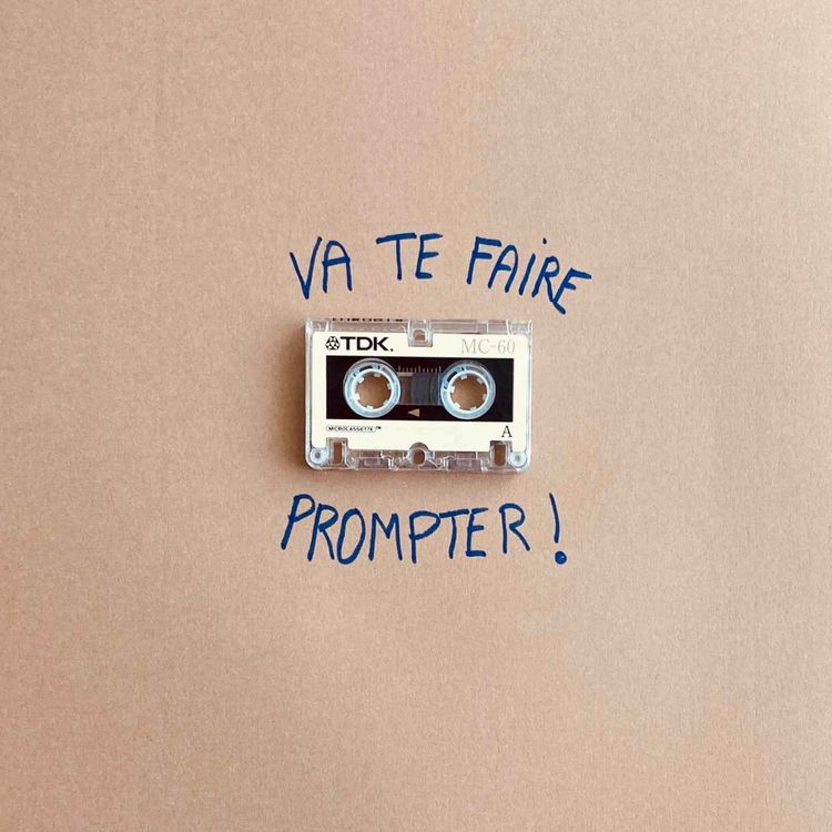 cover art for Va te faire prompter !