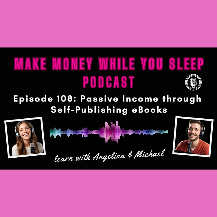 cover art for Episode 108: Passive Income through Self-Publishing eBooks