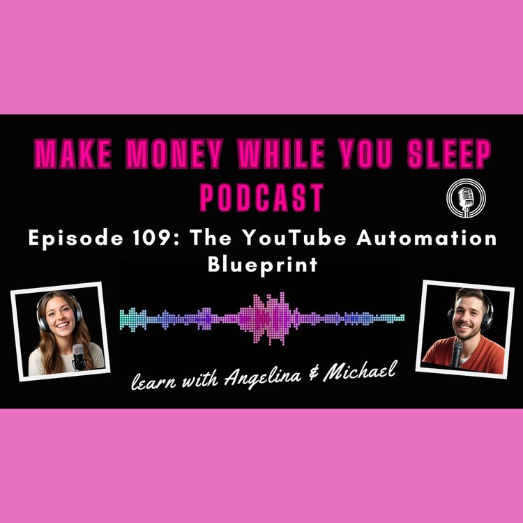 cover art for Episode 109: The YouTube Automation Blueprint