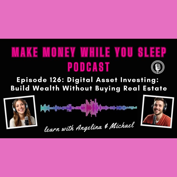 cover art for Digital Asset Investing: Build Wealth Without Buying Real Estate