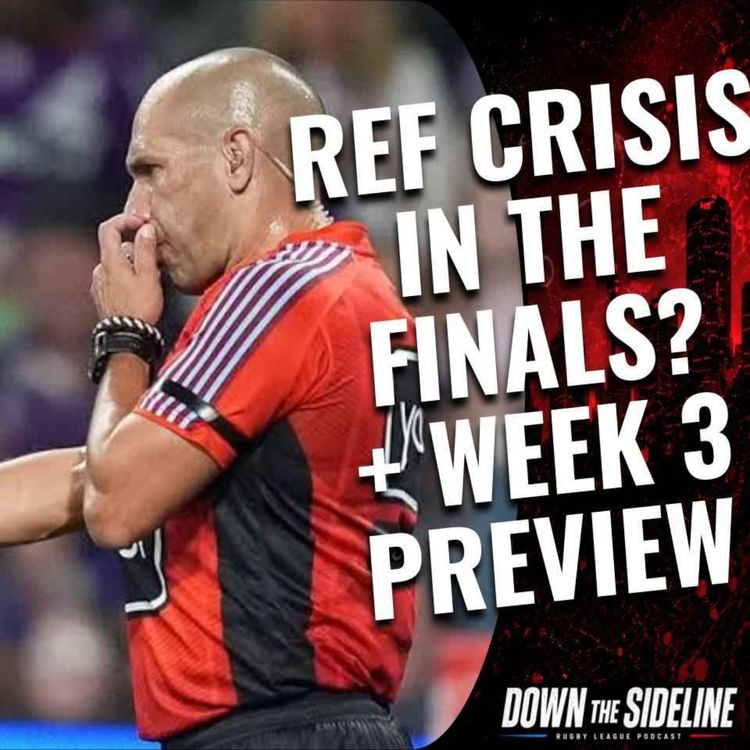 cover art for NRL REF CRISIS? Finals Controversy & Prelim Preview