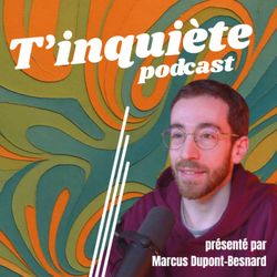 cover art for T'inquiète (nos émotions face au futur)
