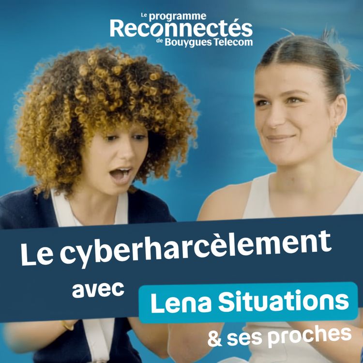 cover art for On a parlé cyberharcèlement avec Lena Situations et ses proches