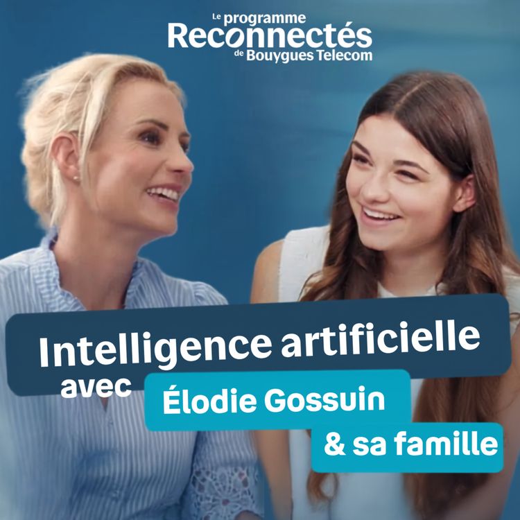 cover art for On a parlé Intelligence Artificielle avec Élodie Gossuin et sa famille