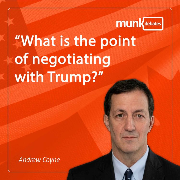 cover art for Munk Dialogue with Andrew Coyne: Carney considers concessions to Trump as U.S. power wanes abroad