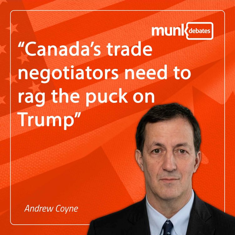 cover art for Munk Dialogue with Andrew Coyne: the Canada-US trade deadline looms and Iran calls Trump's bluff