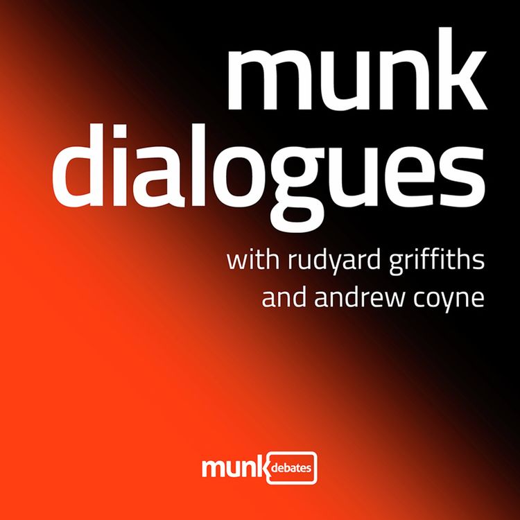 cover art for Munk Dialogue with Andrew Coyne: A weakened President needs China's help and a debate over the new Governor General