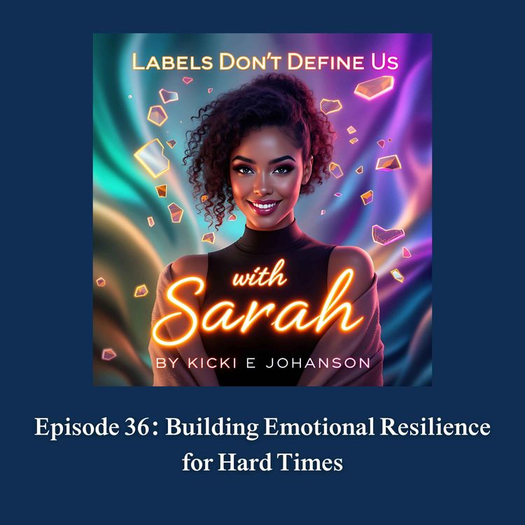 cover art for Episode 36: Building Emotional Resilience for Hard Times