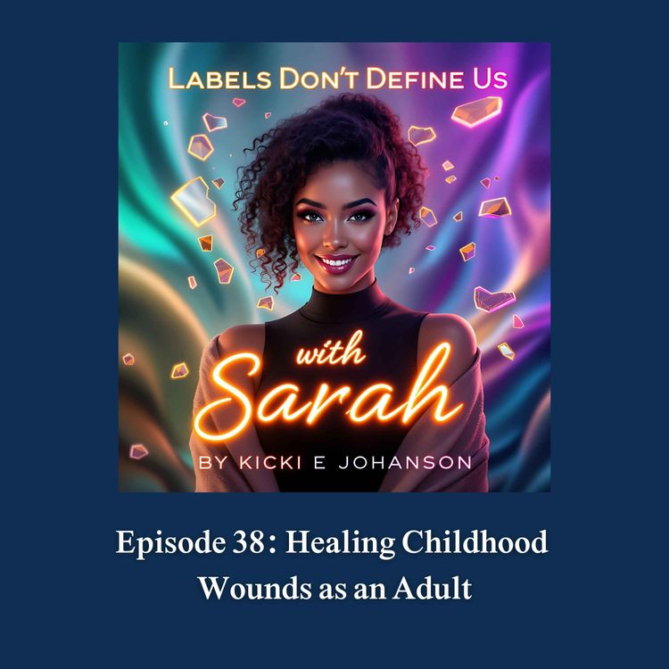 cover art for Episode 38: Healing Childhood Wounds as an Adult