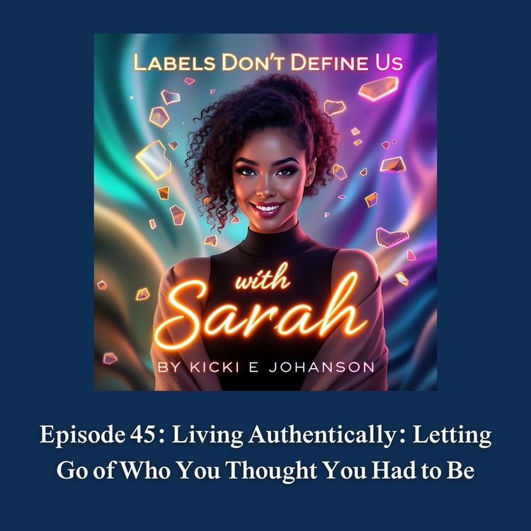 cover art for Living Authentically: Letting Go of Who You Thought You Had to Be