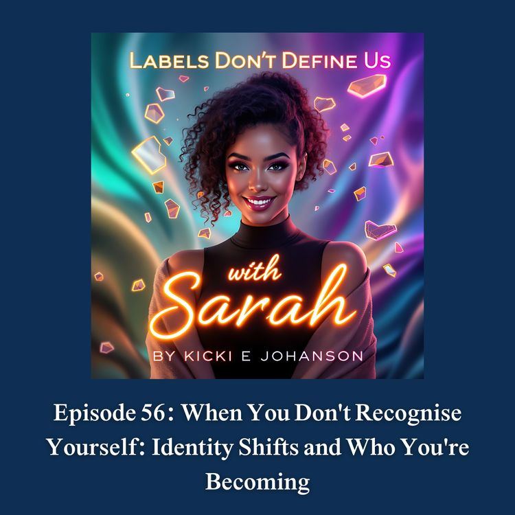 cover art for When You Don't Recognize Yourself: Identity Shifts and Who You're Becoming