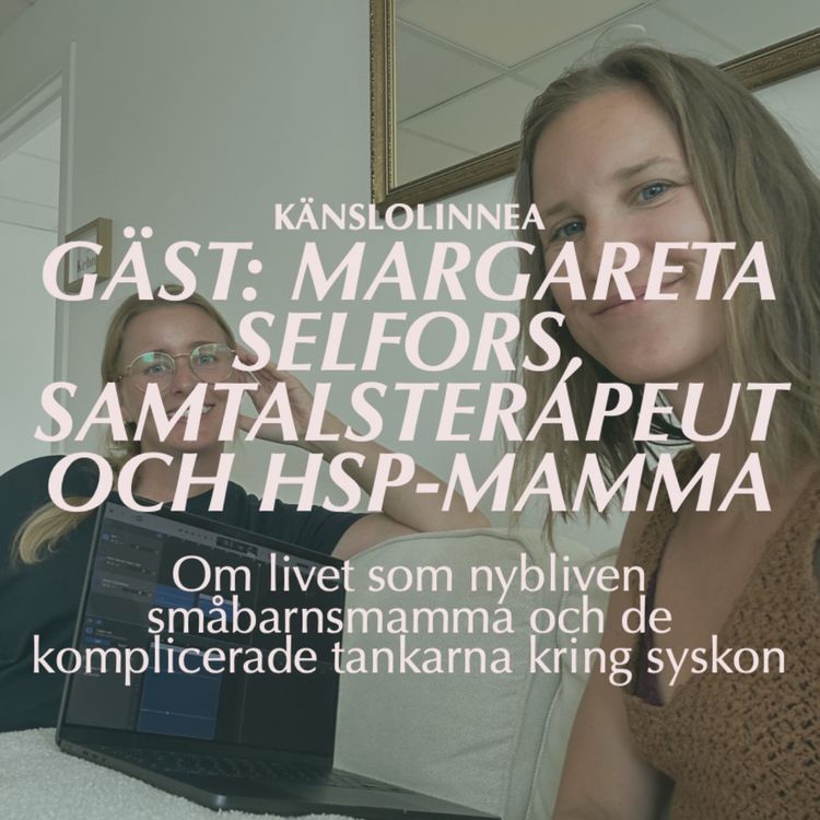 cover art for Gäst: Margareta Selfors, Samtalsterapeut och HSP-mamma
