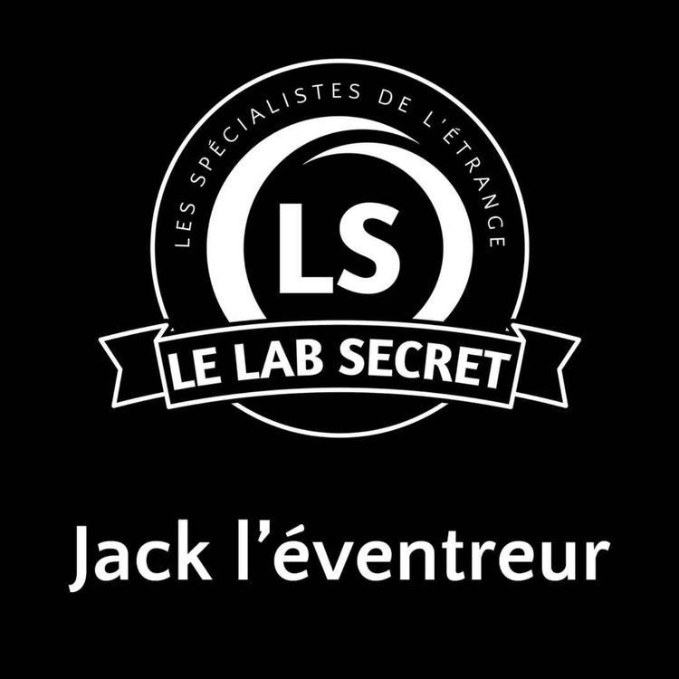 cover art for Le Lab Secret - S04EP02 - Jack l'éventreur 2026