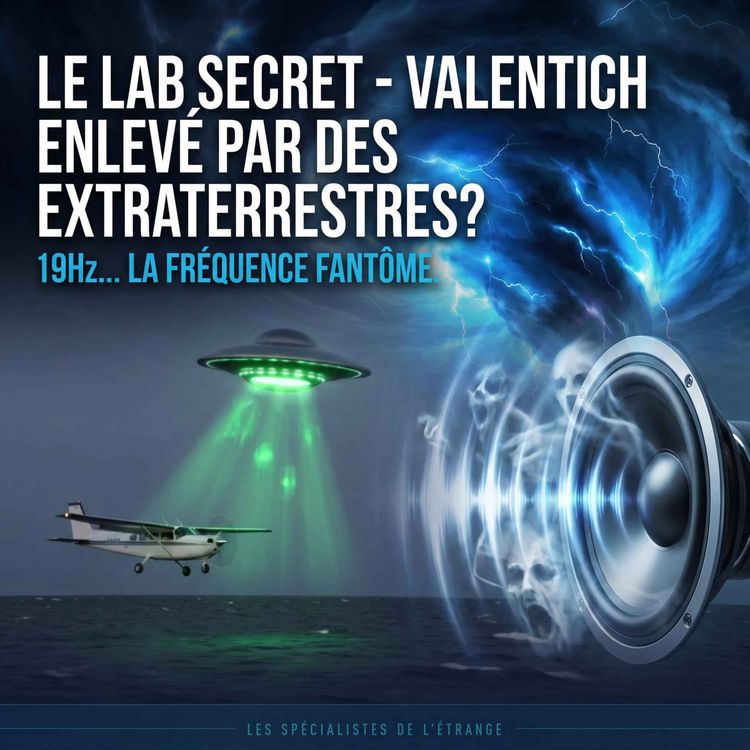 cover art for Le Lab Secret - S04EP07 - 19 HZ, la fréquence fantôme