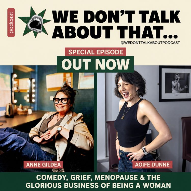 cover art for Anne Gildea & Aoife Dunne: Good Grief, Menopause and the Glorious Business of Being a Woman