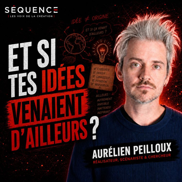 cover art for TOUT CE QU'ON TE CACHE SUR LA CRÉATIVITÉ | Aurélien Peilloux x Séquence