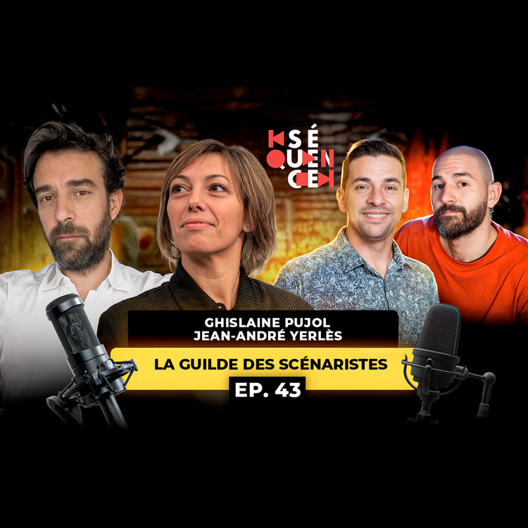 cover art for SÉQUENCE 43 – SCÉNARISTES : LE SYSTÈME EST-IL CASSÉ ?