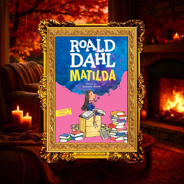 cover art for Pause lecture au coin du feu #3 : Matilda - Roald Dahl (1988)