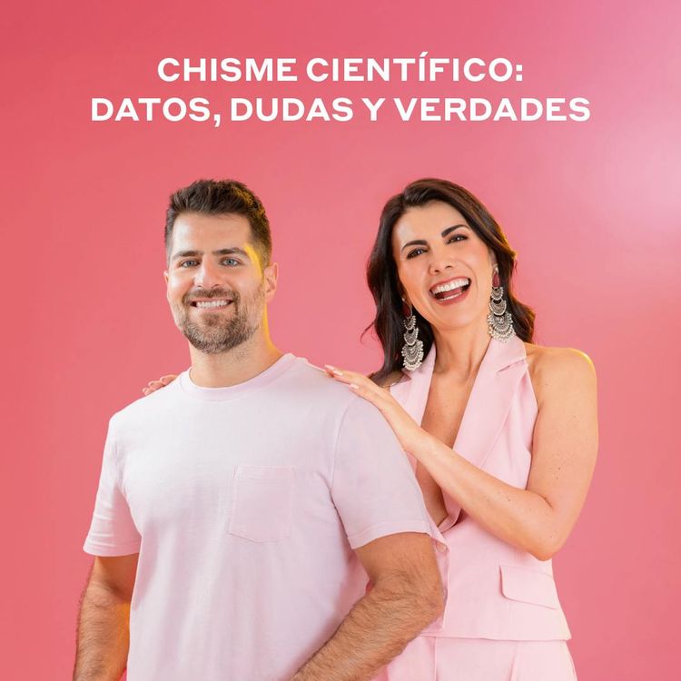cover art for Chisme científico: datos, dudas y verdades