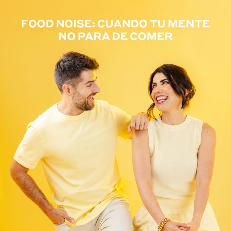 cover art for Food Noise: cuando tu mente no para de comer 