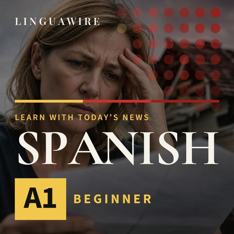 cover art for A1 Spanish News | Are Homeowners Paying the Price for Cash Claims?
