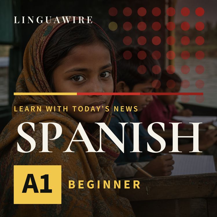 cover art for A1 Spanish News | Can Bangladesh's Floating Schools Keep Kids in Class?