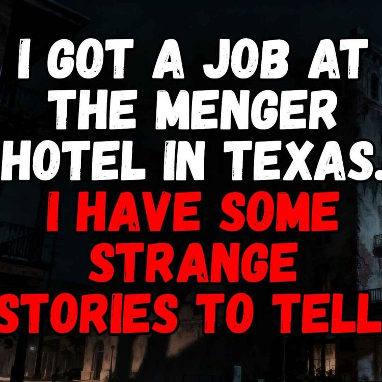 cover art for I Got a Job at the Menger Hotel in Texas. I have some Strange Stories to Tell.