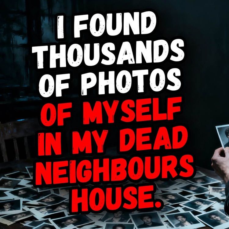 cover art for I Found Thousands of Photos of Myself in my Dead Neighbours House.