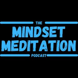 cover art for The Mindset Meditation Podcast