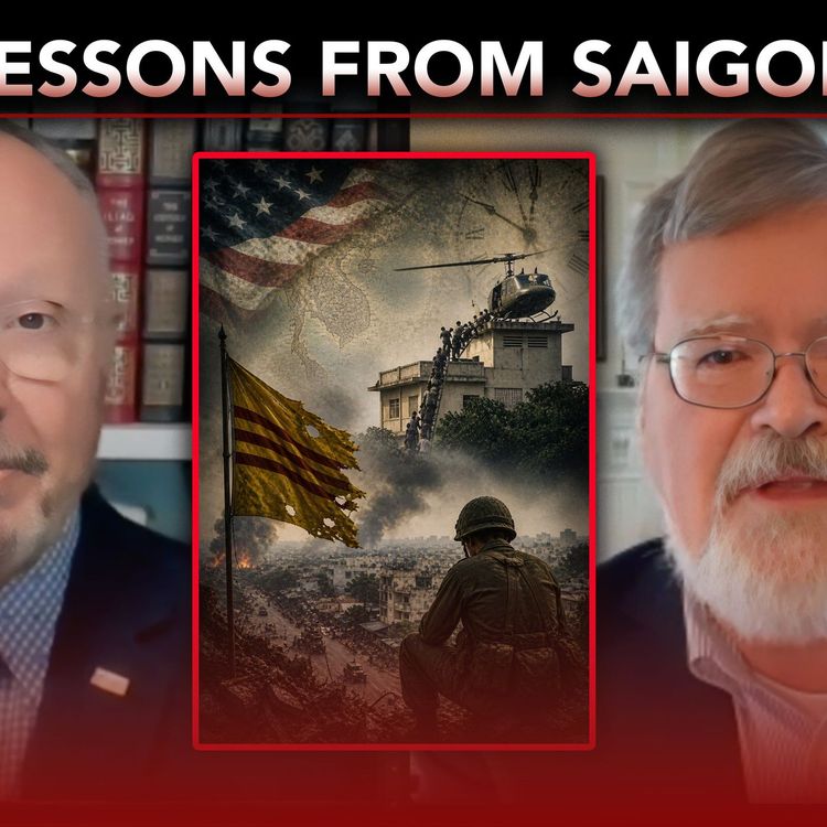 cover art for The Betrayal of South Vietnam: Lessons from the Fall of Saigon 50 Years Later | The Rob Maness Show EP 668