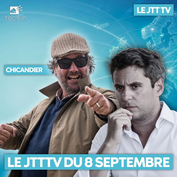 cover art for JTTTV 08/09 : Opération 1000 bistrots : les conseils de Chicandier à Attal !