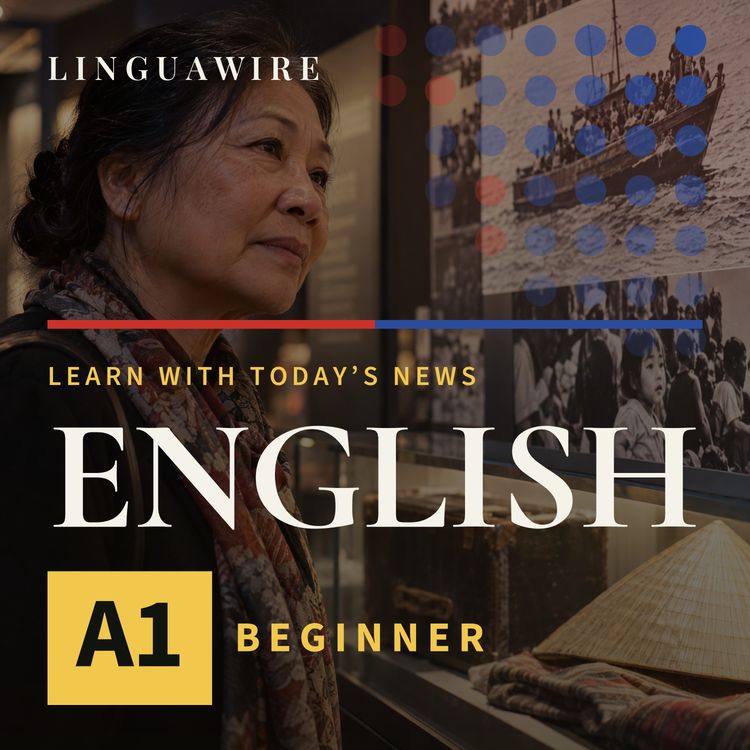 cover art for A1 English News | How Vietnamese Refugees Built a New Museum in Melbourne