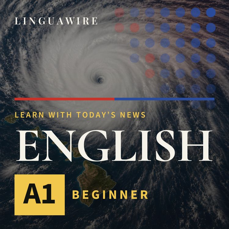 cover art for A1 English News | Will Hawaii Get Its First Direct Hurricane in 34 Years?