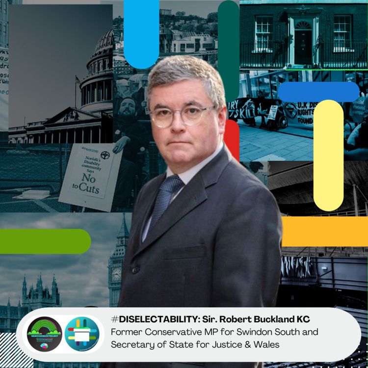 cover art for DisElectAbility: Assessing Access To Employmen For Autistic People And More With Sir Robert Buckland KC