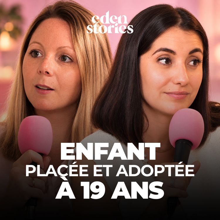 cover art for ENFANT PLACÉE et ADOPTÉE à 19 ans