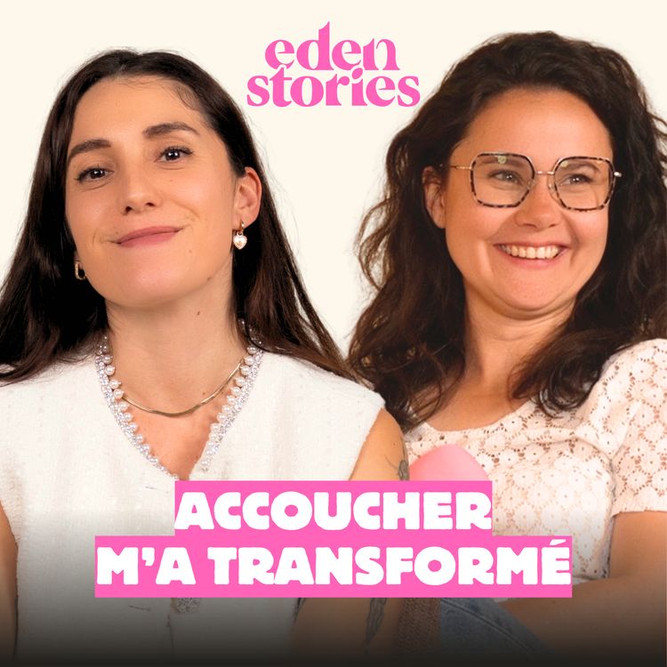 cover art for ACCOUCHER M'A TRANSFORMÉ - Eden Stories (Maternité & Parentalité)