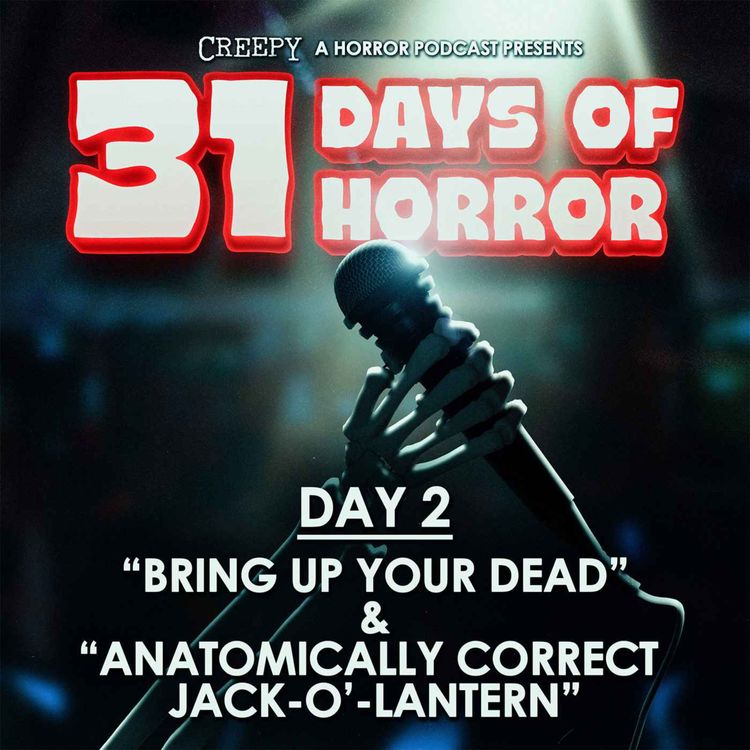 cover art for Day 2 - Bring Up Your Dead & Anatomically Correct Pumpkin