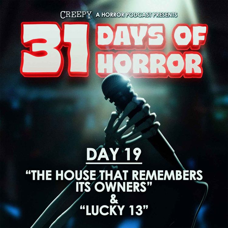 cover art for Day 19 - The House That Remembers Its Owners & Lucky 13