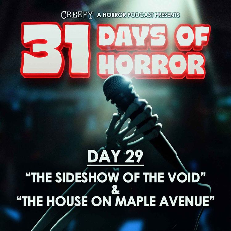 cover art for Day 29 - The Sideshow of the Void & The House on Maple Avenue