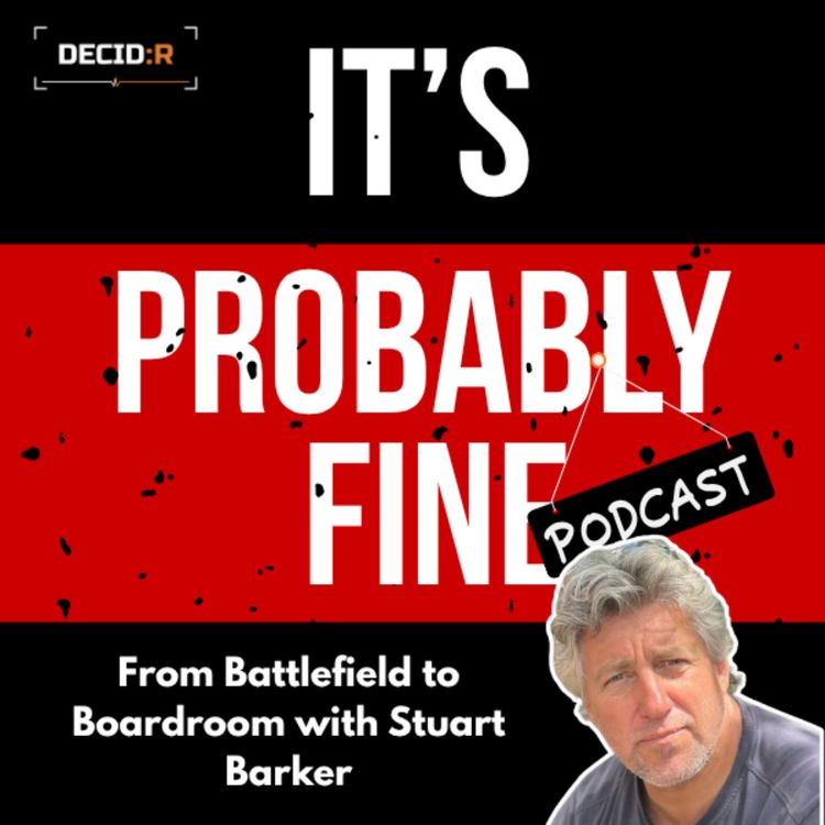 cover art for It's Probably Fine - Featuring Stuart Barker from Professional Guest Speakers