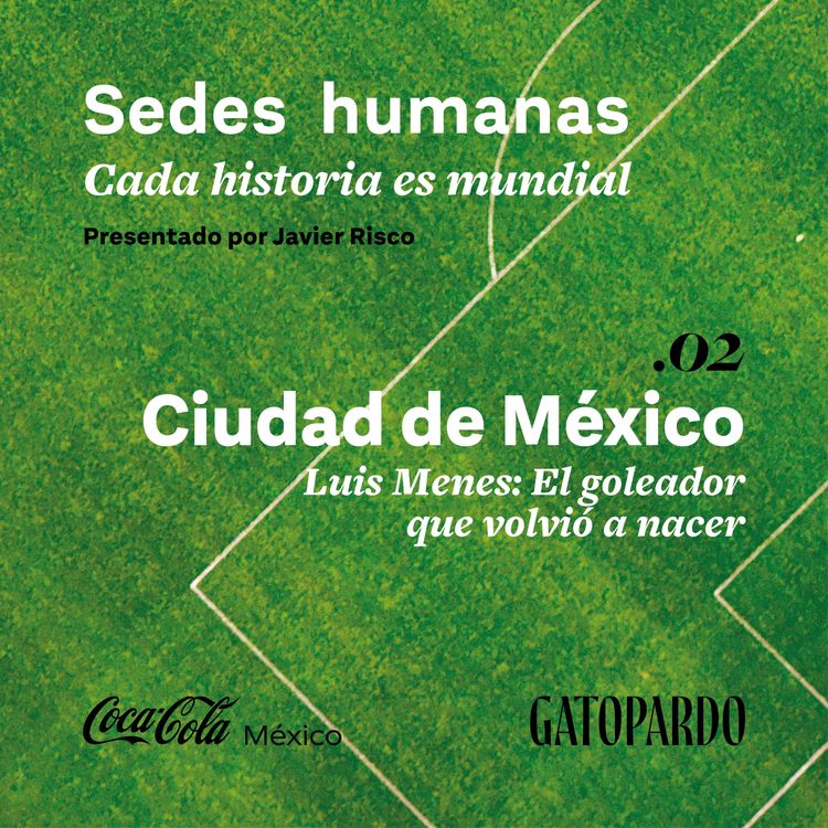cover art for Ciudad de México | Luis Menes: El goleador que volvió a nacer