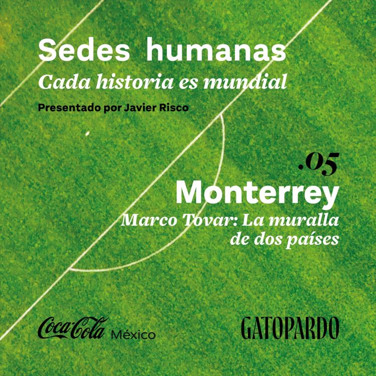 cover art for Monterrey | Marco Tovar: La muralla de dos países