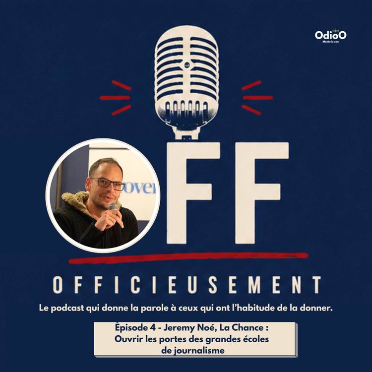 cover art for Jeremy Noé, La Chance : Ouvrir les portes des grandes écoles de journalisme