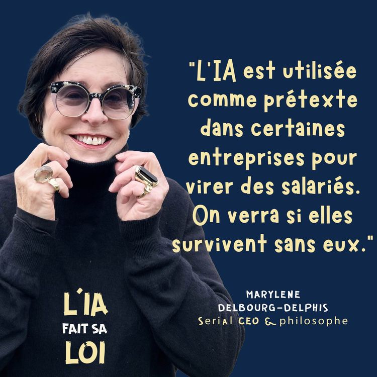 cover art for L'IA fait sa loi | Marylene Delbourg-Delphis : “L'IA est utilisée comme prétexte dans certaines entreprises pour virer des salariés”