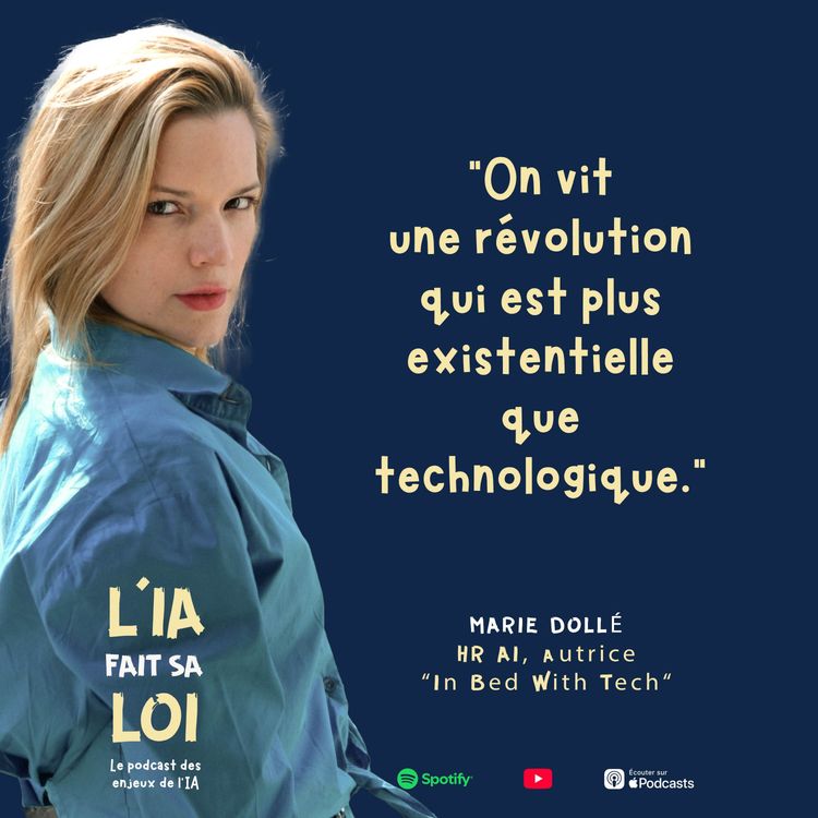 cover art for L'IA fait sa loi | Marie Dollé : “On vit une révolution plus existentielle que technologique”