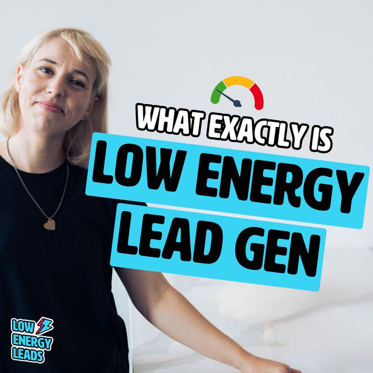 cover art for What exactly is low energy lead generation