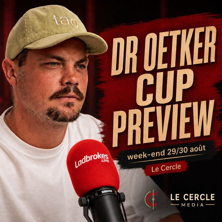 cover art for Le Cercle Extra | Dr. Oetker Cup : le grand preview du week-end